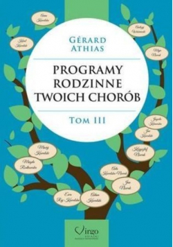 Programy rodzinne twoich chorób Tom 3