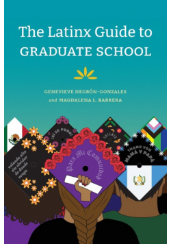 The Latinx Guide to Graduate School