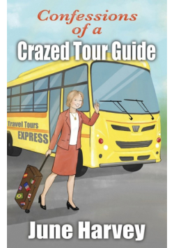 Confessions of a Crazed Tour Guide