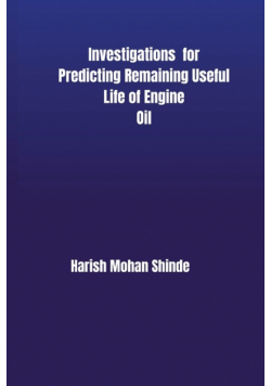Investigations for Predicting Remaining Useful Life of Engine Oil