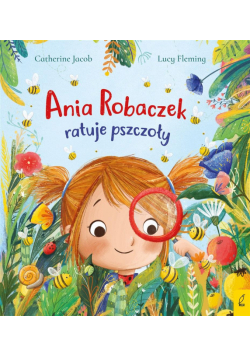 Ania Robaczek ratuje pszczoły