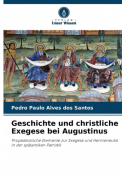 Geschichte und christliche Exegese bei Augustinus