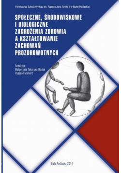 Społeczne, Środowiskowe I Biologiczne Zagrożenia Zdrowia A Kształtowanie Zachowań Prozdrowotnych