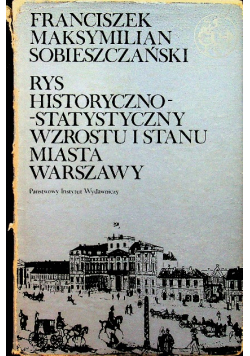 Rys historyczno - statystyczny wzrostu i stanu miasta Warszawy