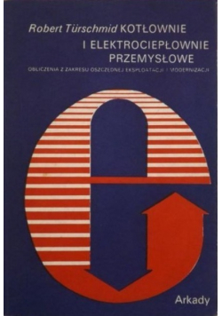 Kotłowanie i elektrociepłownie przemysłowe