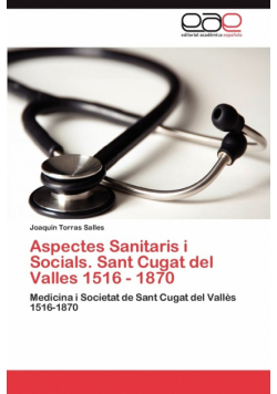 Aspectes Sanitaris I Socials. Sant Cugat del Valles 1516 - 1870
