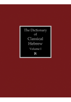 The Dictionary of Classical Hebrew Volume 1
