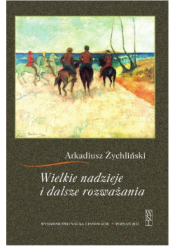 Wielkie nadzieje i dalsze rozważania