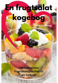En frugtsalat kogebog