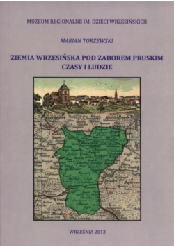 Ziemia wrzesińska pod zaborem pruskim