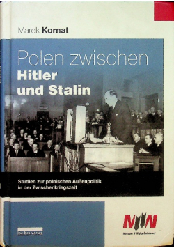 Polen zwischen Hitler und Stalin Marek Kornat