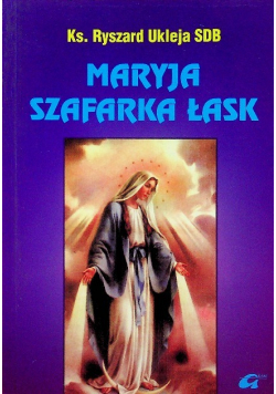Maryja Szafarka Łask Tom I
