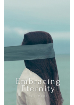 Embracing Eternity