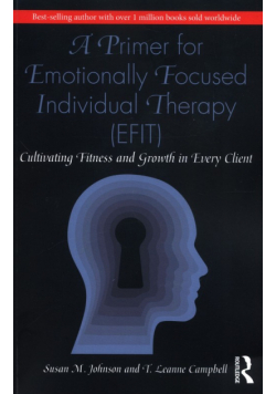 A Primer for Emotionally Focused Individual Therapy (EFIT)
