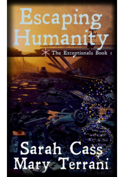 Escaping Humanity The Exceptionals Book 1