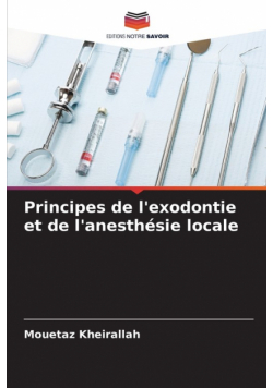 Principes de l'exodontie et de l'anesthésie locale