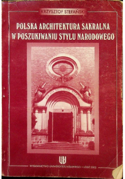 Polska architektura sakralna w poszukiwaniu stylu narodowego
