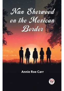 Nan Sherwood On The Mexican Border