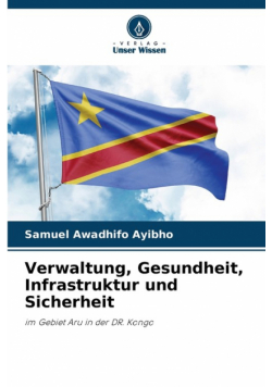 Verwaltung, Gesundheit, Infrastruktur und Sicherheit