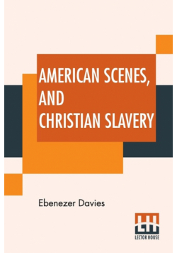 American Scenes, And Christian Slavery