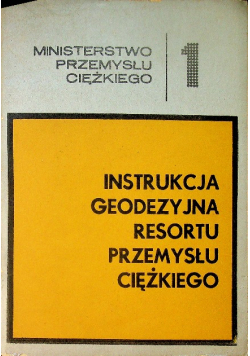 Instrukcja geodezyjna resortu przemysłu ciężkiego
