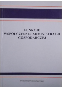 Funkcje współczesnej administracji gospodarczej