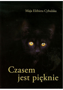 Cybulska Maja Elżbieta - Czasem jest pięknie