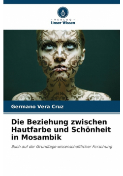 Die Beziehung zwischen Hautfarbe und Schönheit in Mosambik