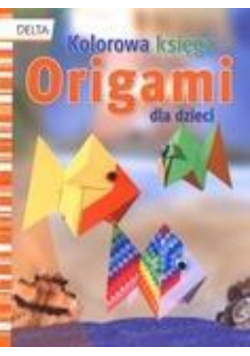 Origami Kolorowa księga dla dzieci
