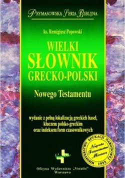 Wielki słownik grecko - polski Nowego Testamentu