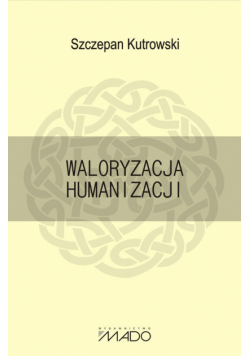 Waloryzacja humanizacji