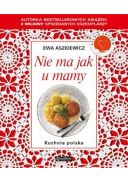 Nie ma jak u mamy Kuchnia polska