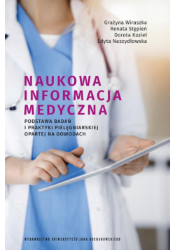 Naukowa informacja medyczna. Podstawa badań i praktyki pielęgniarskiej opartej na dowodach