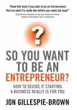 So You Want to Be an Entrepreneur