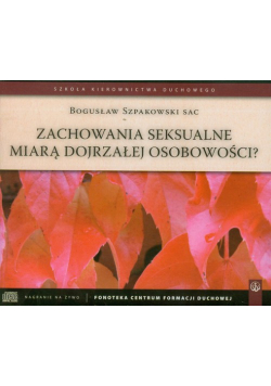 Zachowania seksualne miarą dojrzałej osobowości?