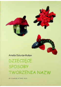 Dziecięce sposoby tworzenia nazw