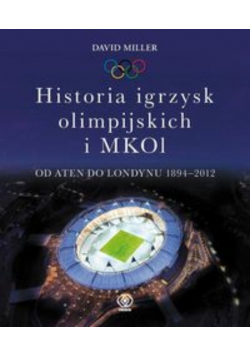Historia igrzysk olimpijskich i MKO1 od Aten do Londynu 1894  2012