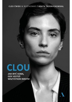 Clou Jak być sobą gdy jesteś wszystkim innym