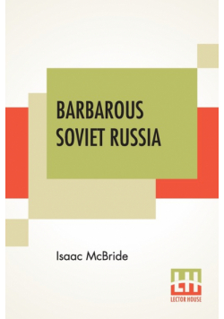 Barbarous Soviet Russia