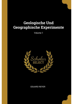 Geologische Und Geographische Experimente; Volume 1