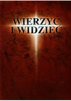 Wierzyć i widzieć