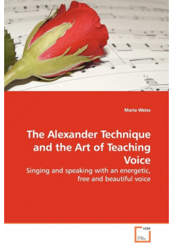 The Alexander Technique and the Art of Teaching Voice