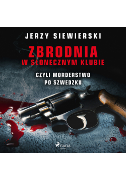 Zbrodnia w Słonecznym Klubie, czyli morderstwo po szwedzku
