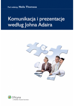 Komunikacja i prezentacje według Johna Adaira