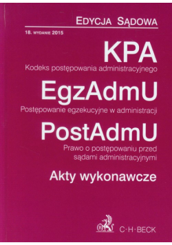 Kodeks postępowania administracyjnego. Postępowanie egzekucyjne w administracji. Prawo o postępowaniu przed sądami administracyjnymi