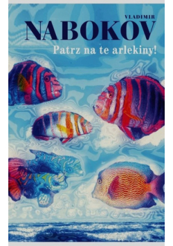 Nabokov Vladimir - Patrz na te arlekiny