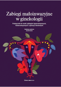 Podręcznik do nauki zabiegów laparoskopowych histeroskopowych i operacji robotowych