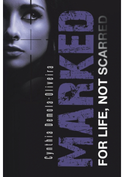 Marked For Life, Not Scarred