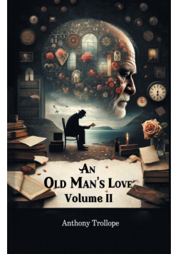 An Old Man's Love Volume II