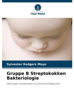 Gruppe B Streptokokken Bakteriologie
